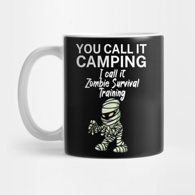 You call it Camping. I call it Zombie Survival Training. by maxcode